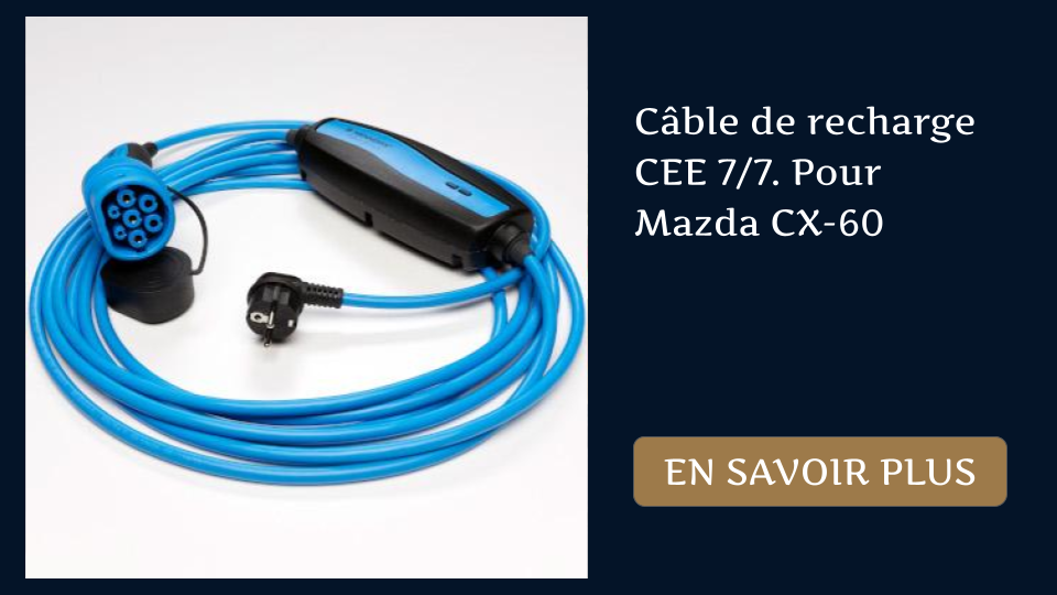 Câble de recharge CEE 7/7. Pour Mazda CX-60
